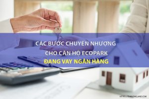 Các bước chuyển nhượng căn hộ đang vay ngân hàng